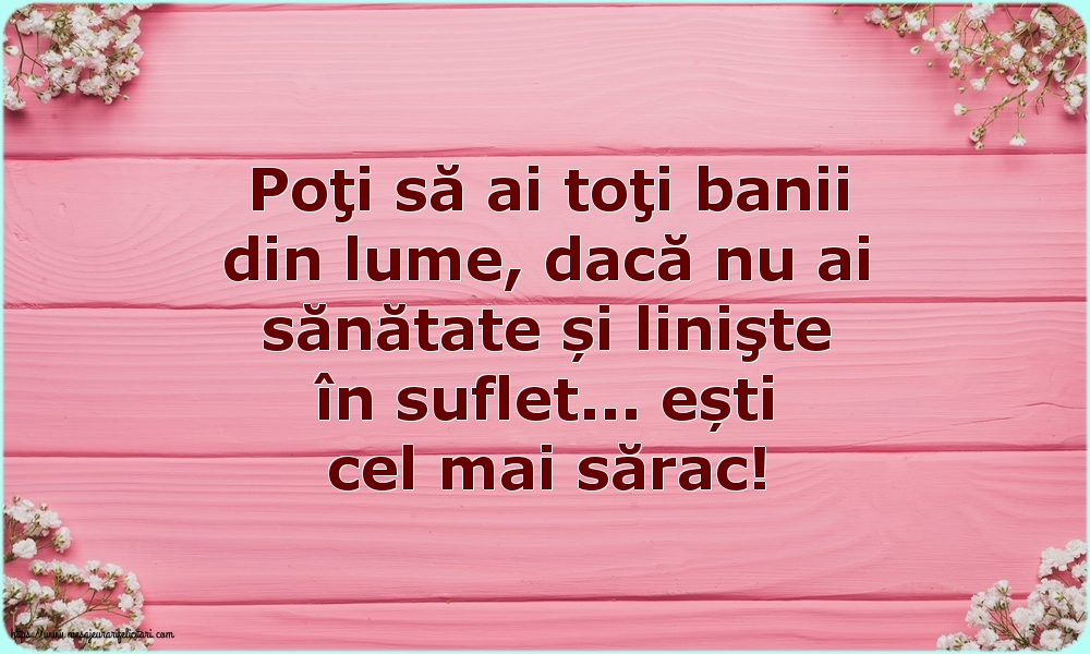 Poţi să ai toţi banii din lume