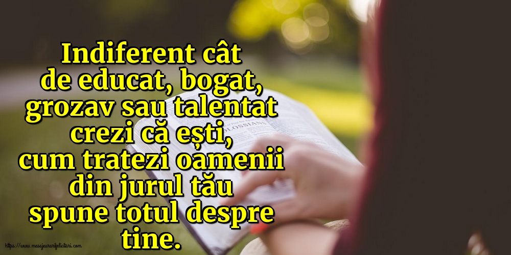 Cum tratezi oamenii din jurul tău spune totul despre tine!
