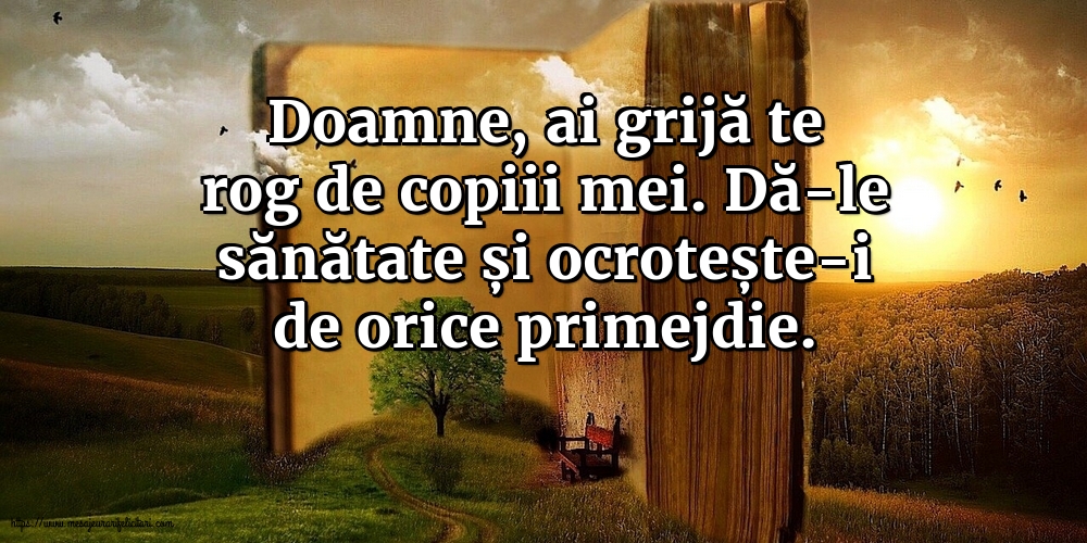 Doamne, ai grijă te rog de copiii mei