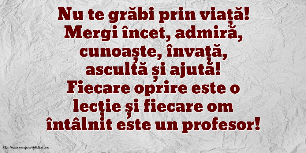 Nu te grăbi prin viață!