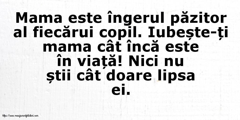 Mama este îngerul păzitor al fiecărui copil