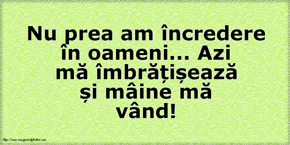 Nu prea am încredere în oameni