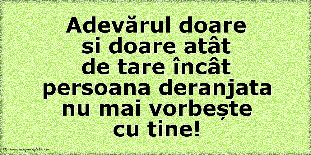Adevărul doare