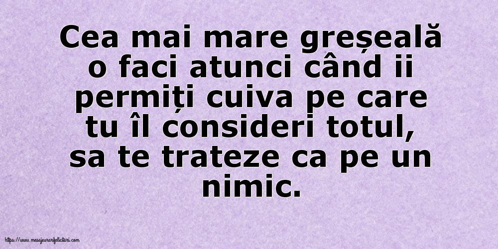 Cea mai mare greșeală