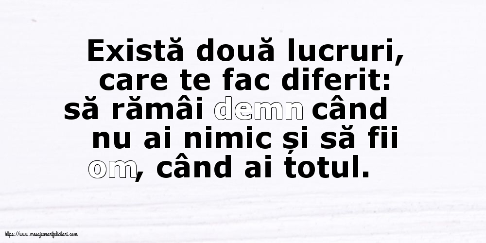 Există două lucruri, care te fac diferit