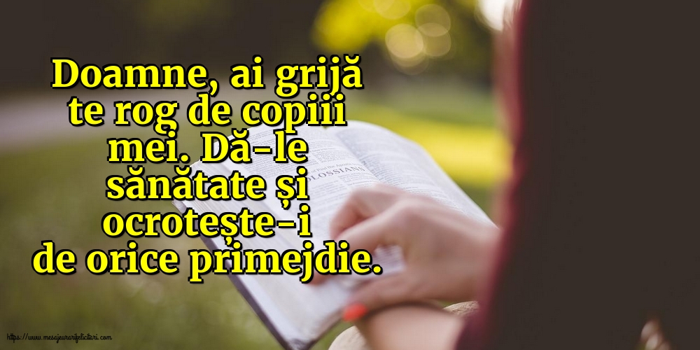 Doamne, ai grijă te rog de copiii mei