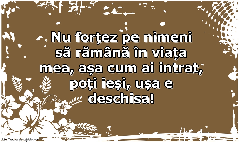 Nu forțez pe nimeni să rămână