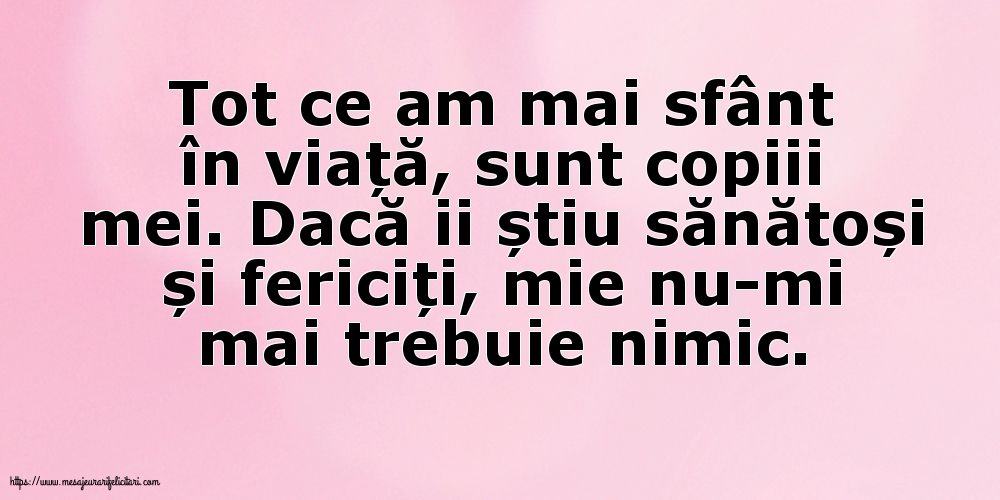 Tot ce am mai sfânt în viata