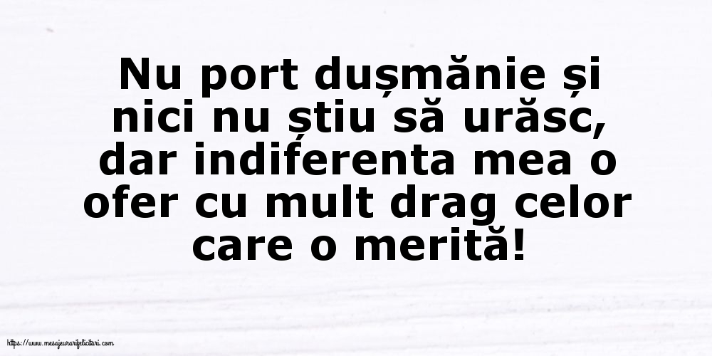 Indiferenta mea o ofer cu mult drag celor care o merită!