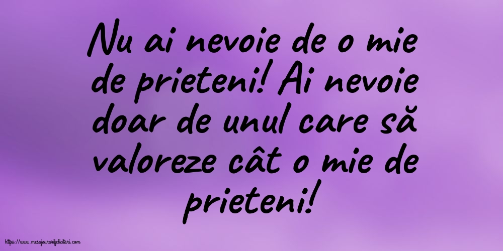 Nu ai nevoie de o mie de prieteni!