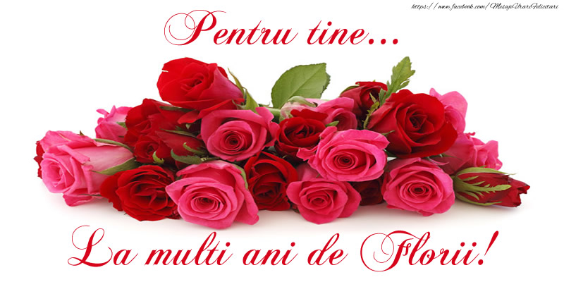 Pentru tine... La multi ani de Florii!