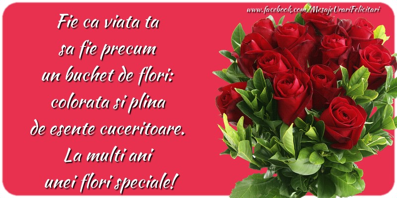 Fie ca viaţa ta să fie precum un buchet de flori