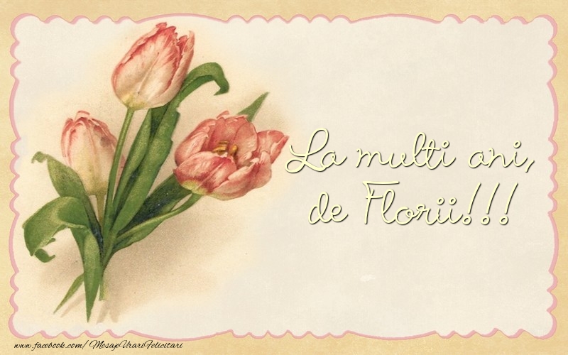 Florii La multi ani, de Florii!