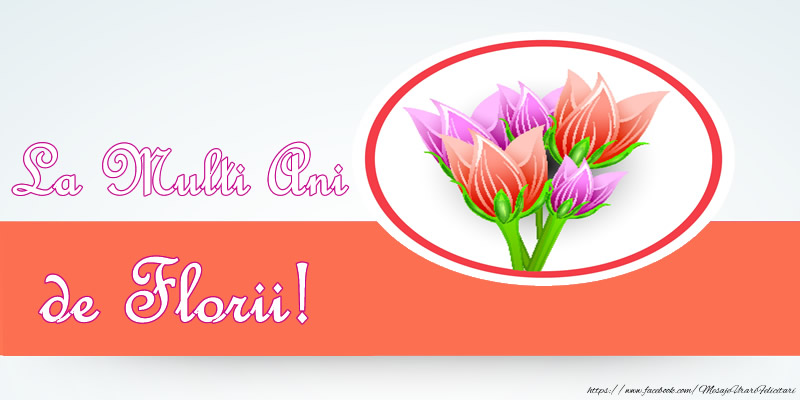 La multi ani de Florii!