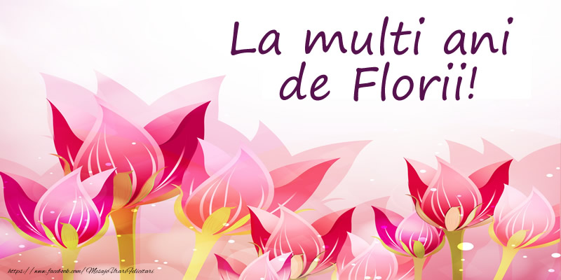 La multi ani de Florii!