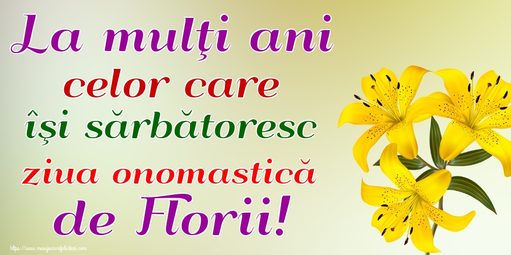Felicitari de Florii - La mulţi ani celor care îşi sărbătoresc ziua onomastică de Florii! - mesajeurarifelicitari.com
