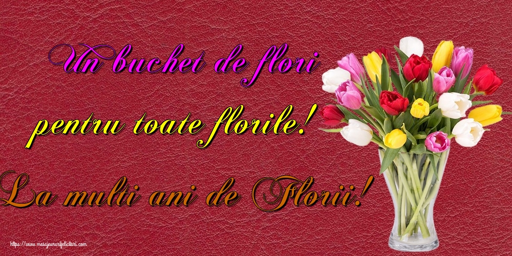 Felicitari de Florii - Un buchet de flori pentru toate florile! La multi ani de Florii! - mesajeurarifelicitari.com