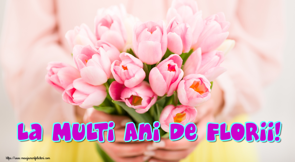 La Multi Ani de Florii!
