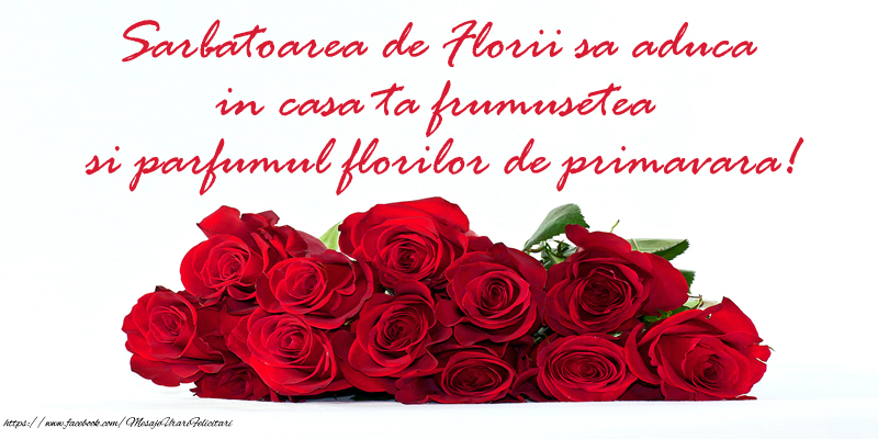 Felicitari de Florii - Sarbatoarea de  Florii sa aduca in casa ta frumusetea si parfumul florilor de primavara. - mesajeurarifelicitari.com