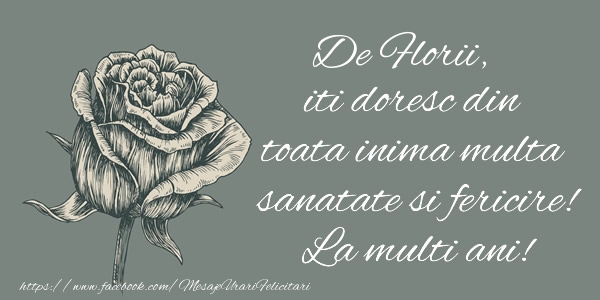 Felicitari de Florii - De Florii, iti doresc din toata inima multa sanatate si fericire! - mesajeurarifelicitari.com