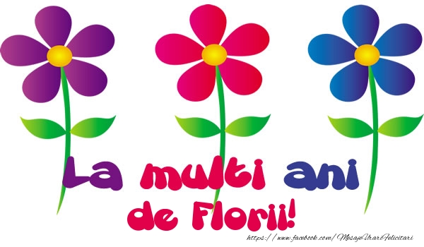 La multi ani de Florii!