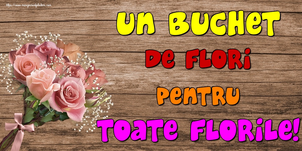 Un buchet de flori pentru toate florile!