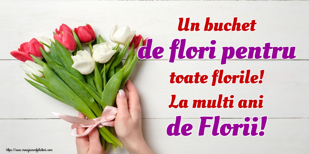 Un buchet de flori pentru toate florile! La multi ani de Florii!