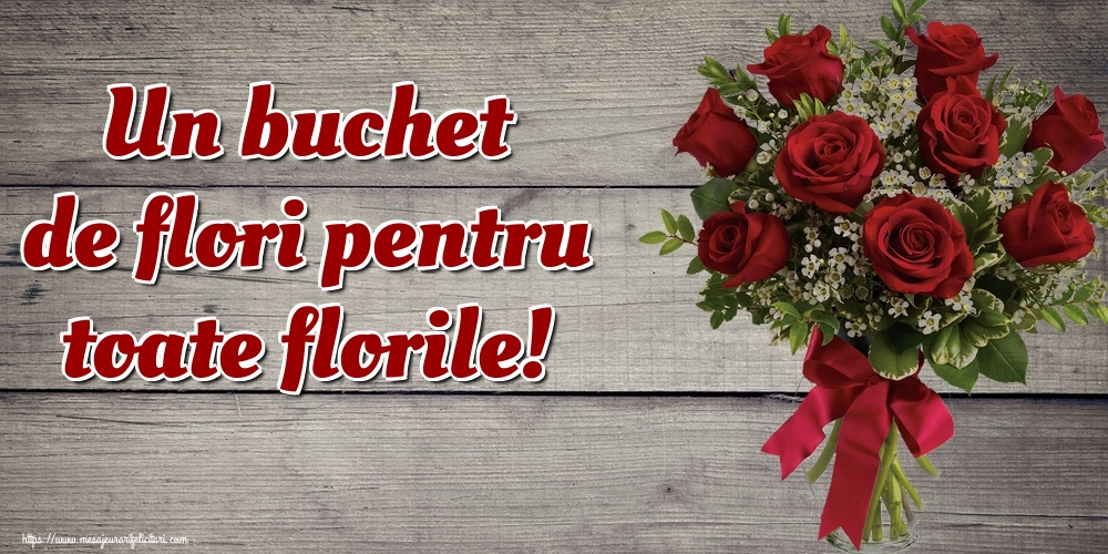 Un buchet de flori pentru toate florile!
