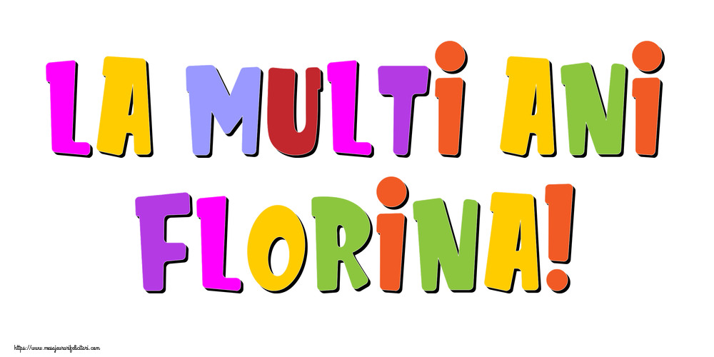La multi ani, Florina!