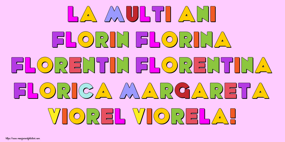 Felicitari de Florii - La multi ani Florin, Florina, Florentin, Florentina, Florica, Margareta, Viorel, Viorela! - mesajeurarifelicitari.com