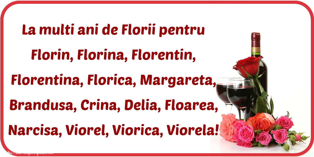 La multi ani de Florii pentru Florin, Florina, Florentin, Florentina, Florica, Margareta, Brandusa, Crina, Delia, Floarea, Narcisa, Viorel, Viorica, Viorela!