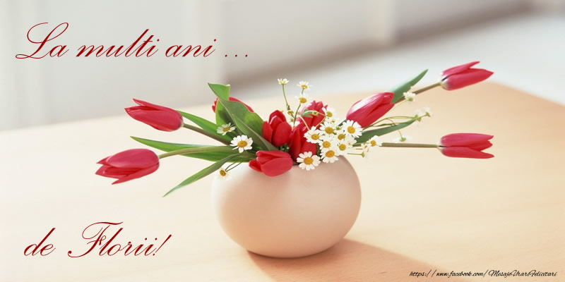 La multi ani ... de Florii!