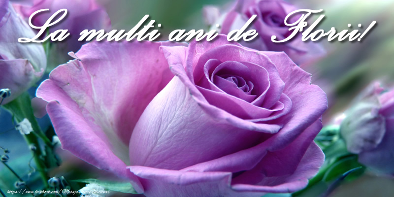 La multi ani de Florii!