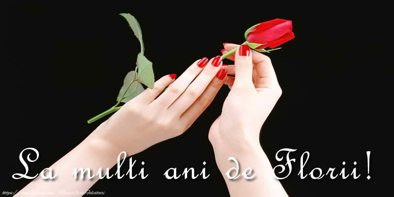 La multi ani de Florii!