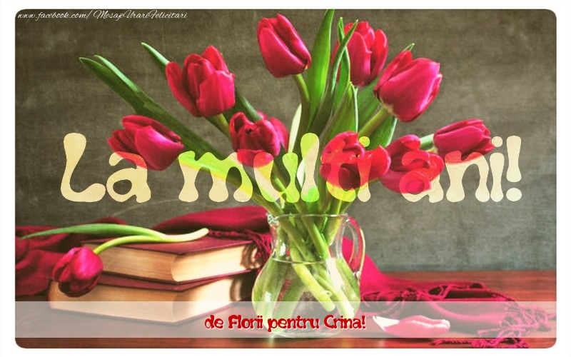 Felicitari de Florii - La multi ani de Florii pentru Crina! - mesajeurarifelicitari.com