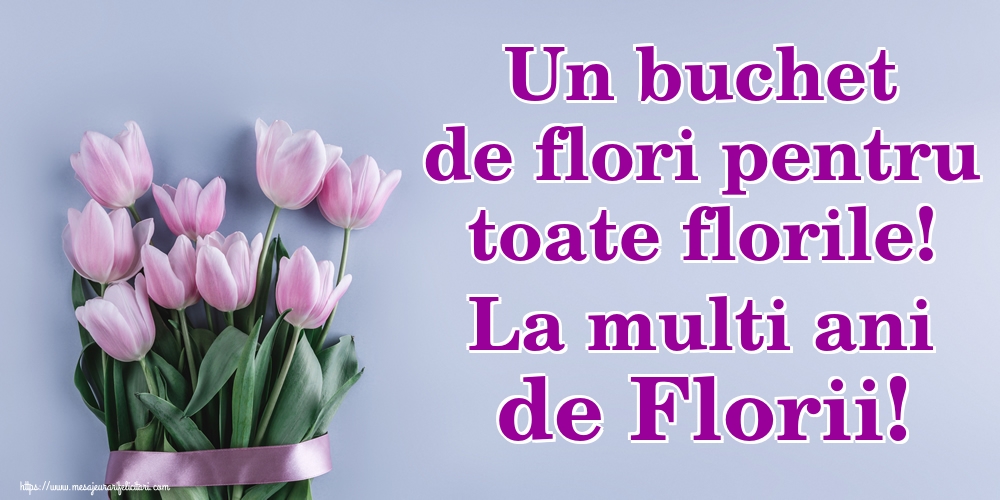 Un buchet de flori pentru toate florile! La multi ani de Florii!