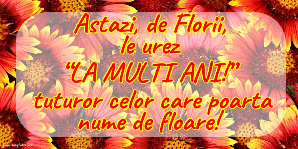 Felicitari de Florii - Astazi, de Florii - mesajeurarifelicitari.com