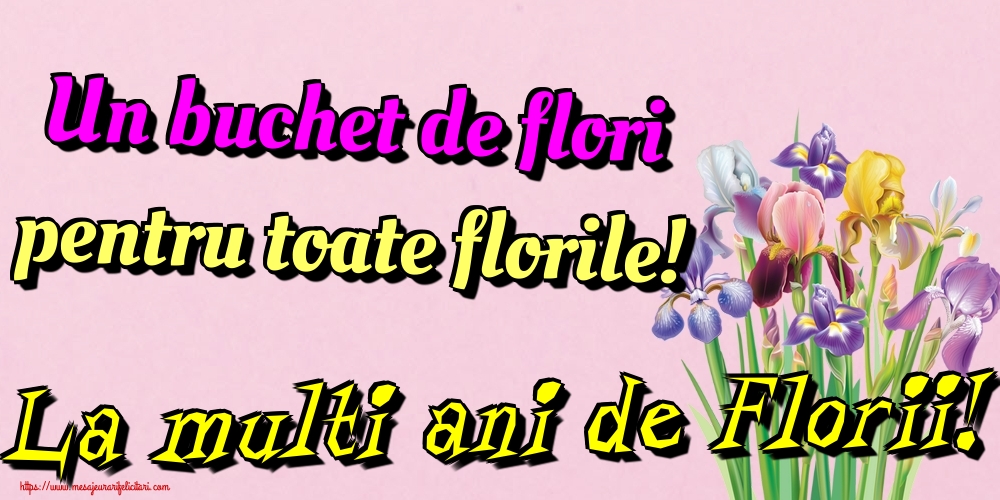 Un buchet de flori pentru toate florile! La multi ani de Florii!