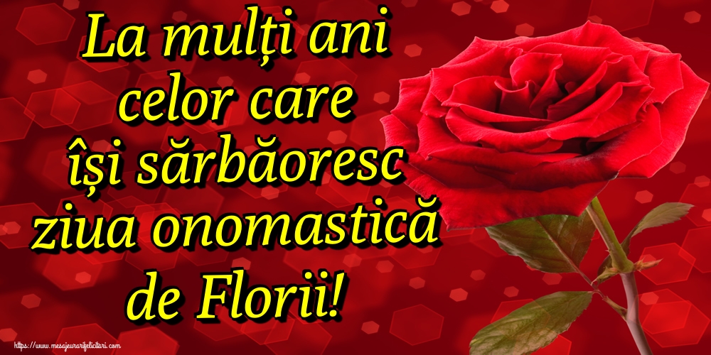 Felicitari de Florii - La mulți ani celor care își sărbăoresc ziua onomastică de Florii! - mesajeurarifelicitari.com