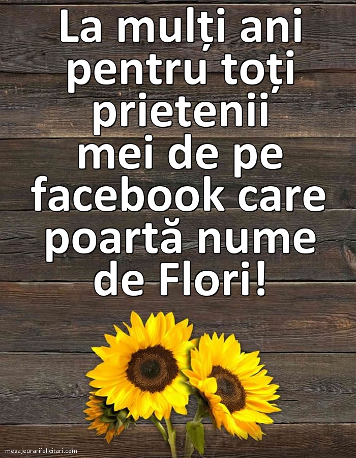 Florii La mulți ani pentru toți prietenii mei