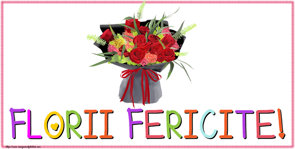 Florii fericite!