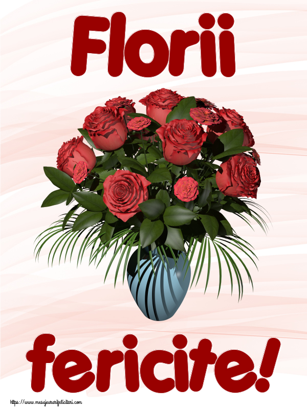 Felicitari de Florii - Florii fericite! ~ vaza cu trandafiri - mesajeurarifelicitari.com