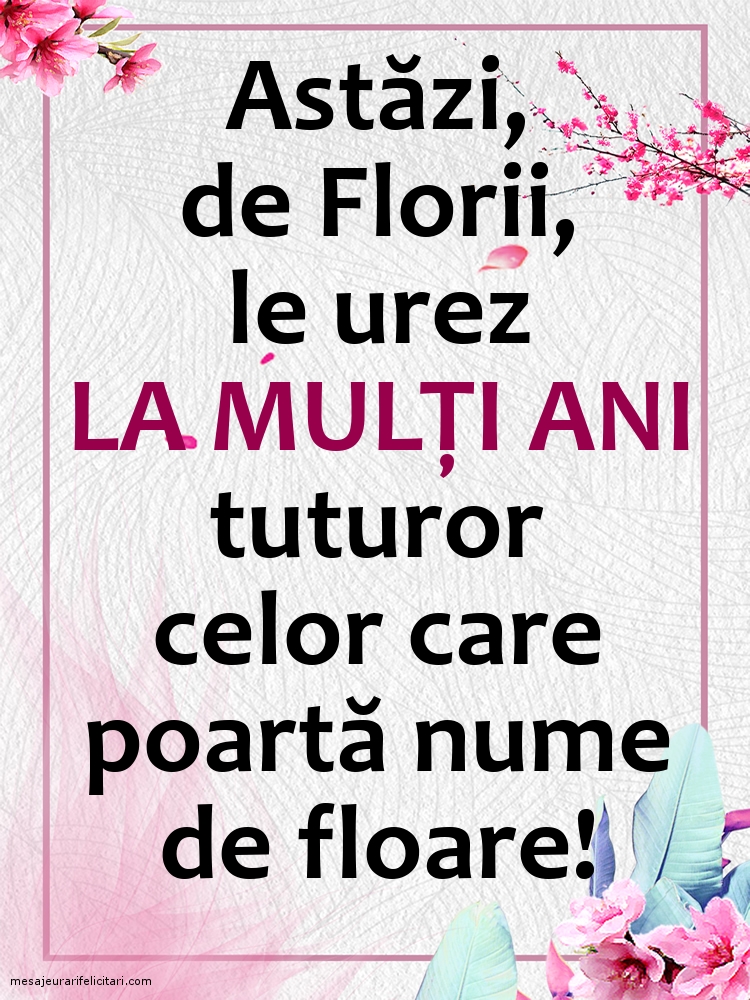 Felicitari de Florii - La mulți ani tuturor celor care poartă nume de floare! - mesajeurarifelicitari.com