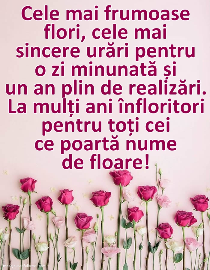 La mulți ani înfloritori pentru toți cei ce poartă nume de floare!
