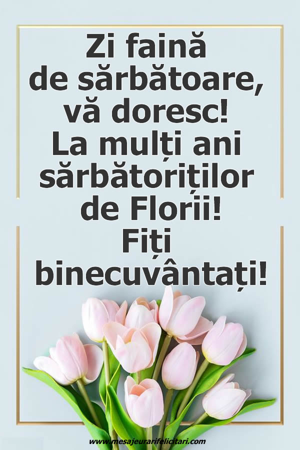 Felicitari de Florii - Zi faină de sărbătoare, vă doresc! - mesajeurarifelicitari.com