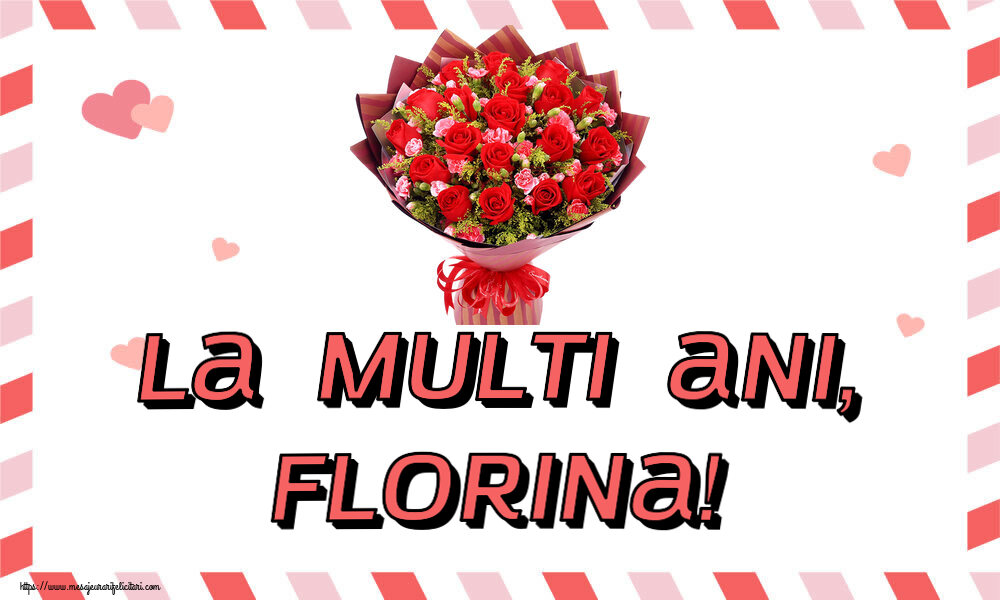 Felicitari de Florii - La multi ani, Florina! ~ trandafiri roșii și garoafe - mesajeurarifelicitari.com