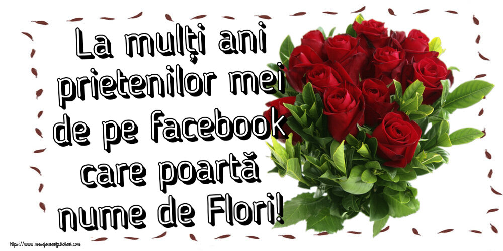 Felicitari de Florii - La mulți ani prietenilor mei de pe facebook care poartă nume de Flori! ~ trandafiri roșii - mesajeurarifelicitari.com
