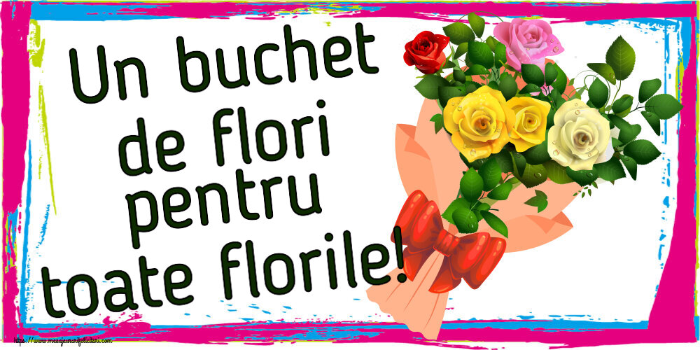Un buchet de flori pentru toate florile! ~ buchet de trandafiri multicolor