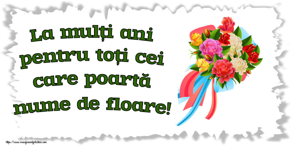Felicitari de Florii - La mulți ani pentru toți cei care poartă nume de floare! ~ buchet de flori multicolor - mesajeurarifelicitari.com