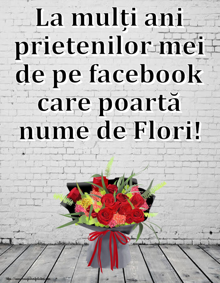 Felicitari de Florii - La mulți ani prietenilor mei de pe facebook care poartă nume de Flori! ~ aranjament floral cu trandafiri - mesajeurarifelicitari.com